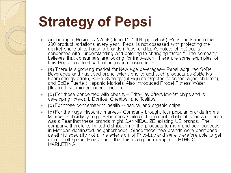Strategy of Pepsi According to Business Week (June 14, 2004, pp. 54-56), Pepsi adds